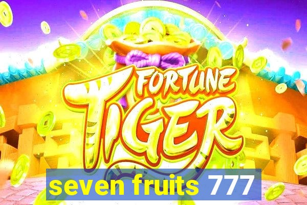 seven fruits 777